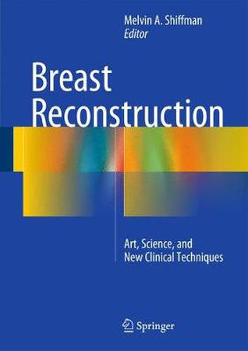 Cover image for Breast Reconstruction: Art, Science, and New Clinical Techniques