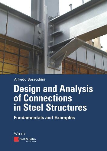 Cover image for Design and Analysis of Connections in Steel Structures - Fundamentals and Examples