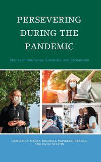 Cover image for Persevering during the Pandemic: Stories of Resilience, Creativity, and Connection