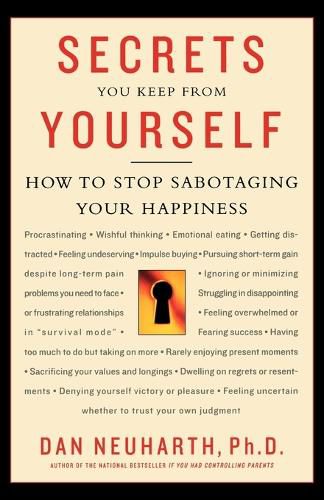 Cover image for Secrets You Keep from Yourself: How to Stop Sabotaging Your Happiness