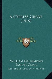 Cover image for A Cypress Grove (1919)