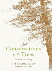 Cover image for Conversations with Trees: An Intimate Ecology