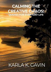 Cover image for Calming the Creative Chaos: Quotes for Everyday Life