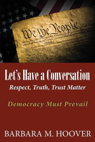 Cover image for Let's Have a Conversation: Respect, Truth, Trust Matter