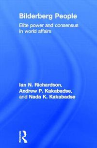 Cover image for Bilderberg People: Elite power and consensus in world affairs