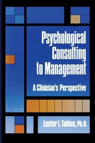 Cover image for Psychological Consulting To Management: A Clinician's Perspective