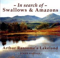 Cover image for In Search of Swallows and Amazons: Arthur Ransome's Lakeland