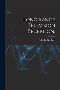 Cover image for Long Range Television Reception.