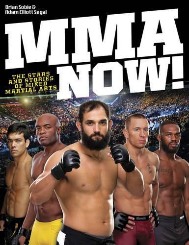 Cover image for MMA Now! The Stars and Stories of Mixed Martial Arts