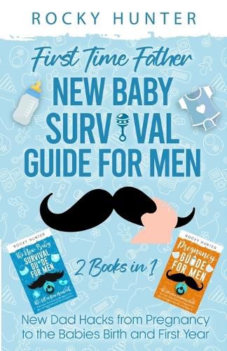 Cover image for First Time Father New Baby Survival Guide for Men