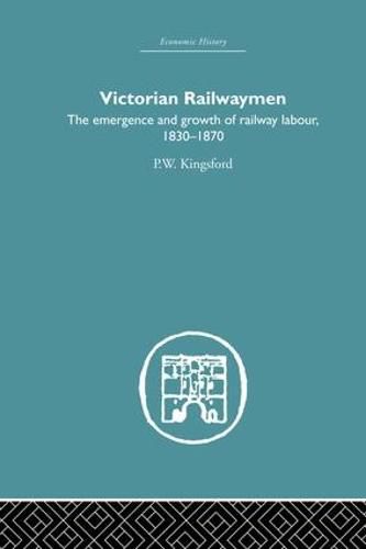 Cover image for Victorian Railwaymen: The emergence and growth of railway labour, 1830-1870