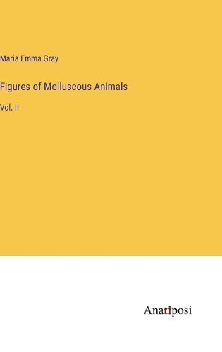 Cover image for Figures of Molluscous Animals