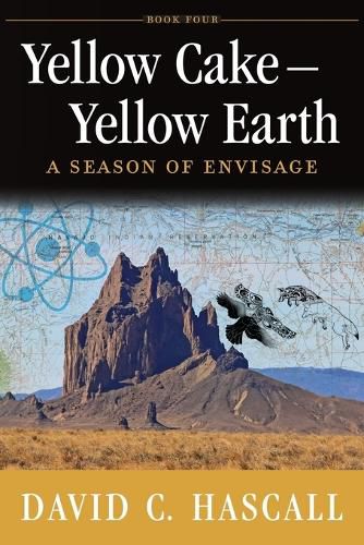 Cover image for Yellow Cake-Yellow Earth: A Season of Envisage