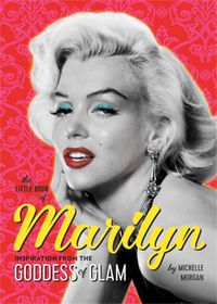 Cover image for The Little Book of Marilyn: Inspiration from the Goddess of Glam