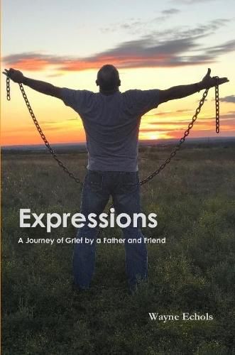 Cover image for Expressions; A Journey of Grief by a Father and Friend