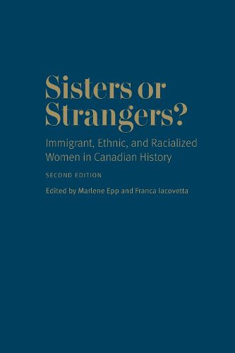 Cover image for Sisters or Strangers?: Immigrant, Ethnic, and Racialized Women in Canadian History