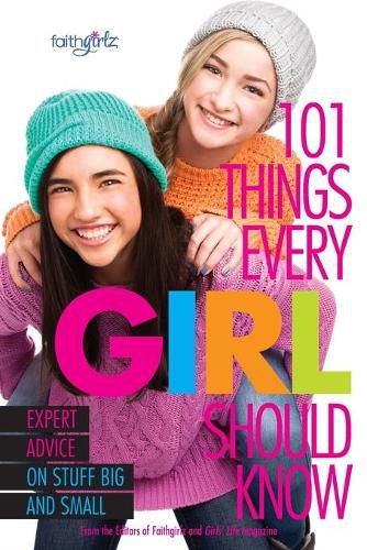 Cover image for 101 Things Every Girl Should Know: Expert Advice on Stuff Big and Small