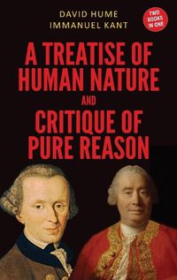 Cover image for A Treatise of Human Nature and Critique of Pure Reason (Case Laminate Hardbound Edition)