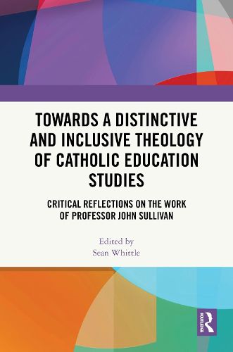 Cover image for Towards a Distinctive and Inclusive Theology of Catholic Education Studies
