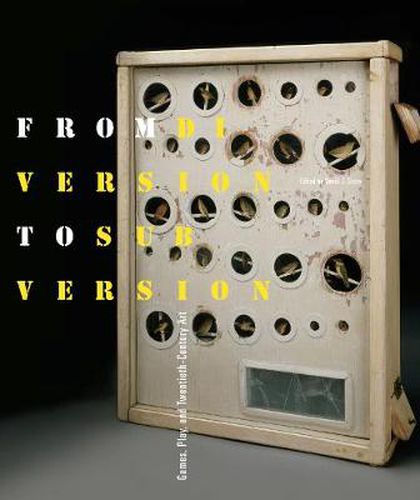 Cover image for From Diversion to Subversion: Games, Play, and Twentieth-Century Art