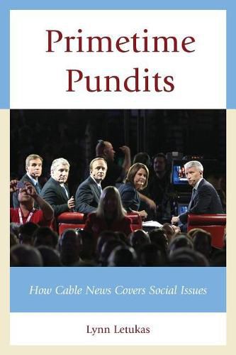 Cover image for Primetime Pundits: How Cable News Covers Social Issues