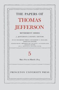 Cover image for The Papers of Thomas Jefferson, Retirement Series