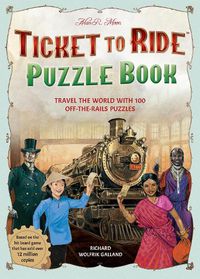 Cover image for Ticket to Ride Puzzle Book: Travel the World with 100 Off-the-Rails Puzzles