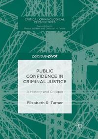 Cover image for Public Confidence in Criminal Justice: A History and Critique