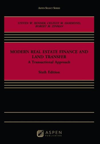 Modern Real Estate Finance and Land Transfer: A Transactional Approach