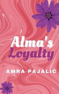 Cover image for Alma's Loyalty
