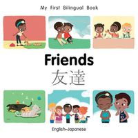 Cover image for My First Bilingual Book-Friends (English-Japanese)