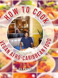 Cover image for How To Cook Vegan Afro-Caribbean Food