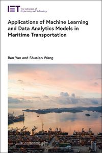 Cover image for Applications of Machine Learning and Data Analytics Models in Maritime Transportation