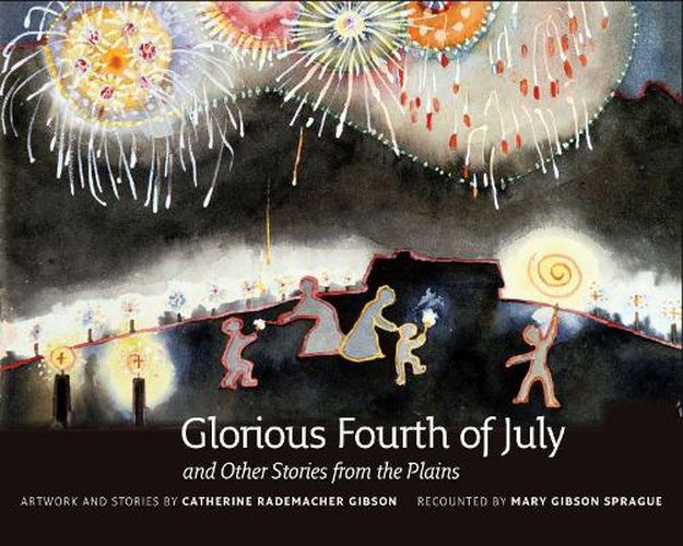 Glorious Fourth of July: And Other Stories From The Plains