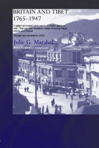 Cover image for Britain and Tibet 1765-1947: A Select Annotated Bibliography of British Relations with Tibet and the Himalayan States including Nepal, Sikkim and BhutanRevised and Updated to 2003