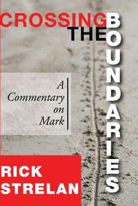 Cover image for Crossing the Boundaries: A Commentary on Mark