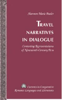 Cover image for Travel Narratives in Dialogue: Contesting Representations of Nineteenth-Century Peru