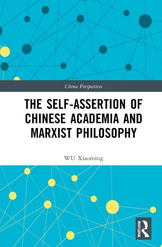 Cover image for The Self-Assertion of Chinese Academia and Marxist Philosophy