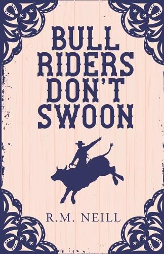 Cover image for Bull Riders Don't Swoon