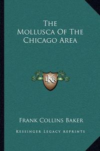 Cover image for The Mollusca of the Chicago Area