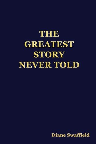 Cover image for The Greatest Story Never Told