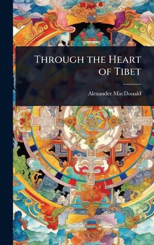 Cover image for Through the Heart of Tibet