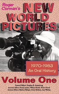 Cover image for Roger Corman's New World Pictures (1970-1983): An Oral History Volume 1 (hardback)
