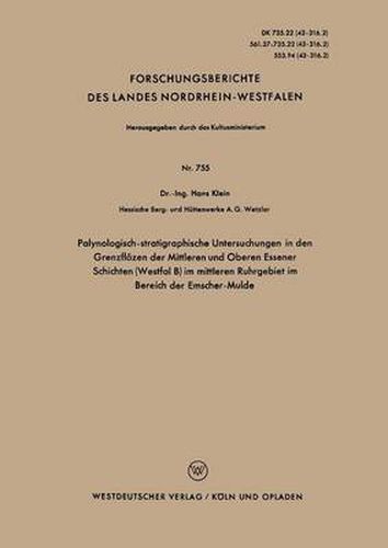 Palynologisch-Stratigraphische Untersuchungen in Den Grenzfloezen Der Mittleren Und Oberen Essener Schichten (Westfal B) Im Mittleren Ruhrgebiet Im Bereich Der Emscher-Mulde