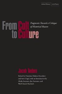 Cover image for From Cult to Culture: Fragments toward a Critique of Historical Reason