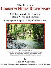 Cover image for The Historic Cookson Hills Dictionary: A Collection of Old Time and Slang Words and Phrases