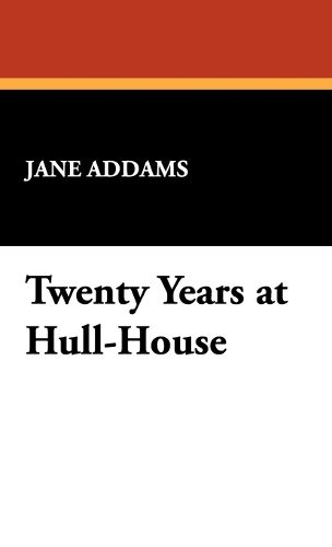 Cover image for Twenty Years at Hull-House