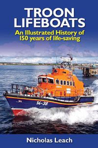 Cover image for Troon Lifeboats: An Illustrated History of 150 years of life-saving