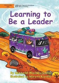 Cover image for Learning to Be a Leader