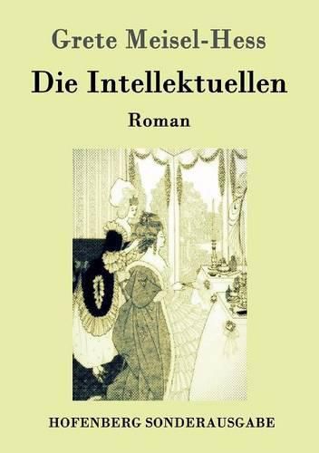 Die Intellektuellen: Roman